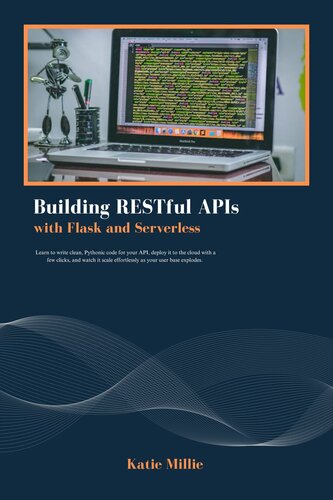 ﻿ساختن API های RESTful با Flask و Serverless: یاد بگیرید که کد پایتونیک تمیز و تمیز برای API خود بنویسید، آن را با چند کلیک در فضای ابری مستقر کنید، و با بزرگ شدن پایگاه کاربر خود به سرعت مقیاس آن را تماشا کنید.