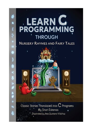 ﻿یادگیری برنامه نویسی C از طریق قافیه ها و قصه های پریان: داستان های کلاسیک ترجمه شده به برنامه های C