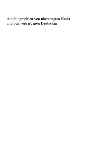 ﻿زندگینامه های نازی های متقاعد شده و آلمانی های آواره: دیدگاه های جدید در مورد دو پروژه تحقیقاتی از دهه 1930