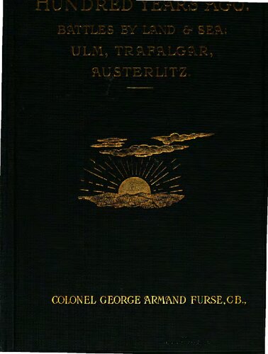 ﻿صد سال پیش. نبردهای زمینی و دریایی: اولم، ترافالگار، آسترلیتز