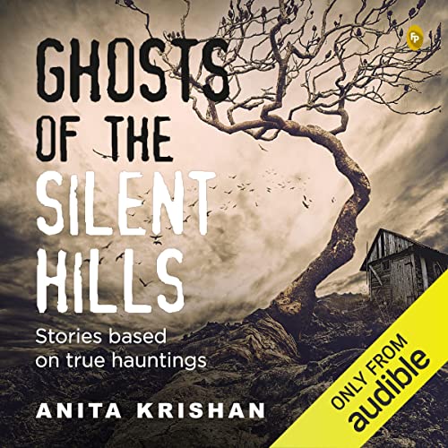 ﻿Ghosts of the Silent Hills: Stories based on True Hauntings