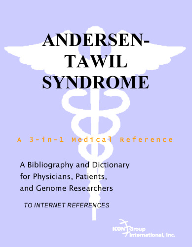 ﻿سندرم اندرسن تاویل - کتابشناسی و فرهنگ لغت برای پزشکان، بیماران و محققان ژنوم