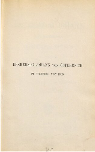 ﻿آرشیدوک یوهان اتریش در مبارزات انتخاباتی 1809 - استفاده از پرونده ها و سوابقی که پشت سر گذاشت