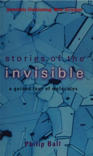 ﻿Stories of the Invisible: A Guided Tour of Molecules