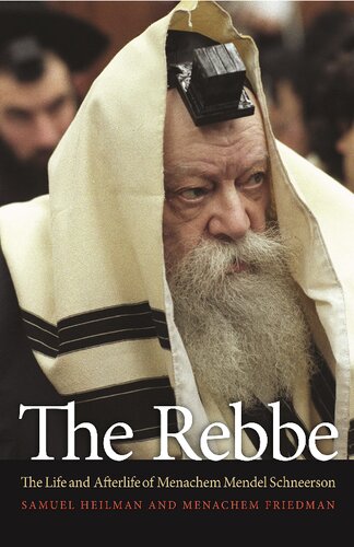 ﻿Rebbe - زندگی و زندگی پس از مرد Menachem Mendel Schneerson