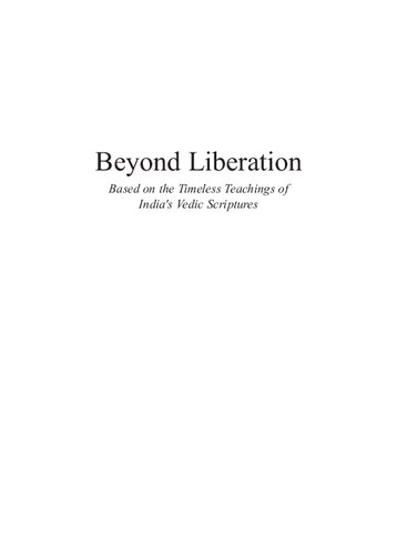 ﻿فراتر از رهایی. بر اساس آموزه های جاودانه متون مقدس ودایی هند