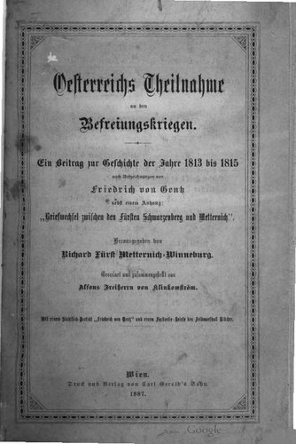 ﻿شرکت اتریش در جنگهای آزادیبخش. سهمی در تاریخ سالهای 1813 تا 1815. بر اساس یادداشت های فردریش فون گنتز به همراه ضمیمه: 