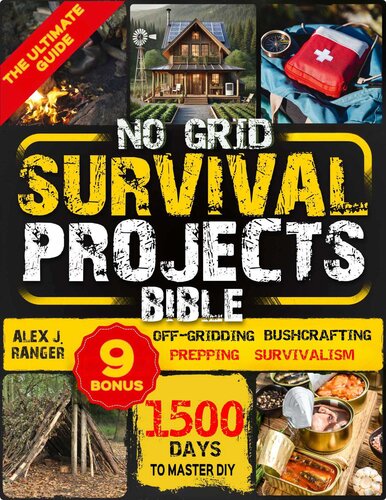 ﻿NO-GRID SURVIVAL PROJECTS Bible: راهنمای گام به گام کامل برای یک خانه ایمن و خودکفا - برای زندگی در خارج از شبکه و غلبه بر بحران‌ها، اختلالات و بلایا، یک آماده‌ساز DIY شوید