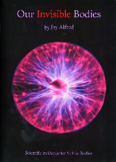 ﻿بدن نامرئی ما آیا از مرگ بدن فیزیکی خود جان سالم به در خواهید برد؟