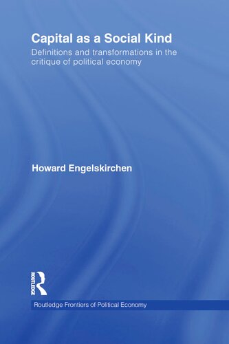 ﻿سرمایه به عنوان یک نوع اجتماعی: تعاریف و تحولات در نقد اقتصاد سیاسی (مرزهای روتلج اقتصاد سیاسی)