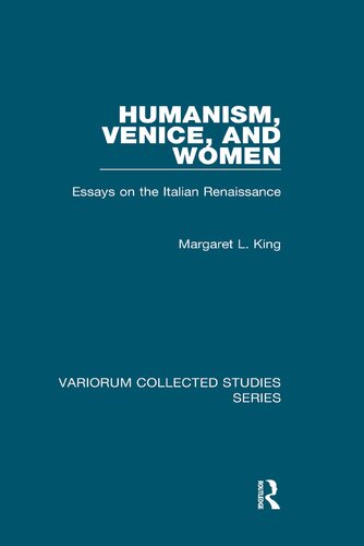﻿اومانیسم ، ونیز و زنان: مقاله هایی در مورد رنسانس ایتالیا (مطالعات جمع آوری شده Variorum)