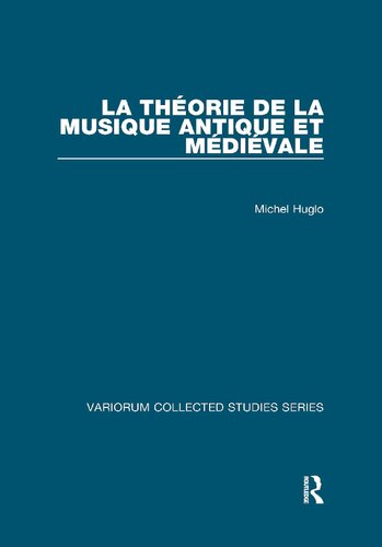 ﻿La théorie de la Musique Antique et Médiévale (مطالعات گردآوری شده Variorum)