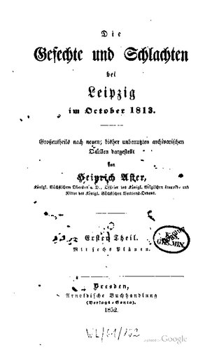 ﻿درگیری ها و نبردهای نزدیک لایپزیگ در اکتبر 1813. عمدتاً بر اساس منابع آرشیوی جدید و استفاده نشده قبلی