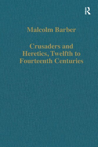 ﻿صلیبیون و بدعت گذاران، قرن دوازدهم تا چهاردهم