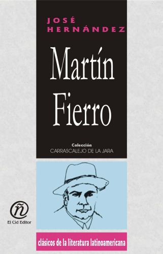 ﻿Martin Fierro Martin Fierro (مجموعه کلاسیک ادبیات آمریکای لاتین Carrascalejo De La Jara) (نسخه اسپانیایی)