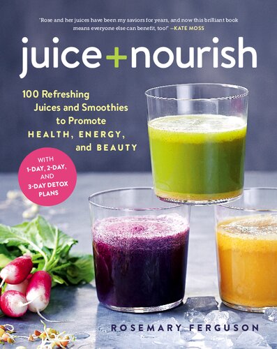 ﻿Juice Nourish: 100 آبمیوه و اسموتی با طراوت برای ارتقای سلامت، انرژی و زیبایی