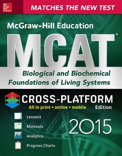﻿McGraw-Hill Education MCAT Biological and Biochemical Foundations of Living Systems 2015, Cross-Platform Edition: Biology, Biochemistry, Chemistry, and Physics Review