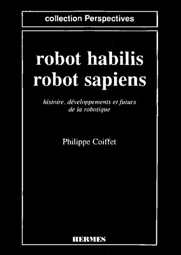 ﻿ربات Habilis ، ربات Sapiens: تاریخ ، تحولات و روباتیک های آینده