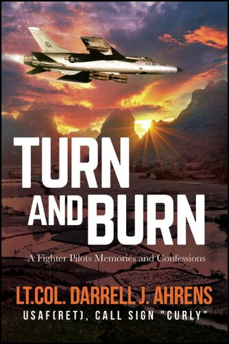 ﻿Turn and Burn: خاطرات و اعترافات یک خلبان جنگنده