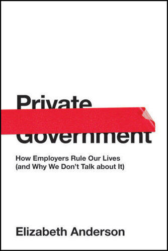 ﻿دولت خصوصی: چگونه کارفرمایان بر زندگی ما حکمرانی می کنند (و چرا ما در مورد آن صحبت نمی کنیم)