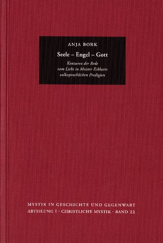 ﻿روح - فرشته - خدا: خطوط بحث نور در موعظه های بومی مایستر اکهارت