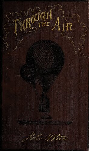 ﻿از طریق هوا: روایتی از چهل سال تجربه به عنوان یک Aëronaut. شامل تاریخچه تلاشهای مختلف در هنر پرواز با وسایل مصنوعی از اولین دوره پایین تا به امروز. با روایتی از مهمترین حرکات هوایی نویسنده و بسیاری از ماجراهای هیجان انگیز و فرار موهای زائد او. همچنین ، یک پیوست ، که در آن دستورالعمل های کاملی برای تولید و مدیریت بالن ها داده می شود