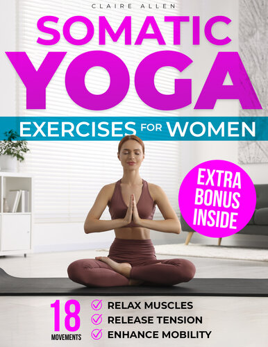 ﻿تمرینات یوگا جسمانی برای زنان: 18 حرکت برای آرام کردن عضلات، رهایی از تنش و افزایش تحرک