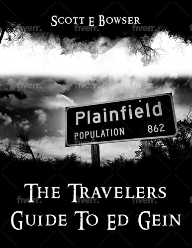 ﻿The Travelers Guide To Ed Gein: 
