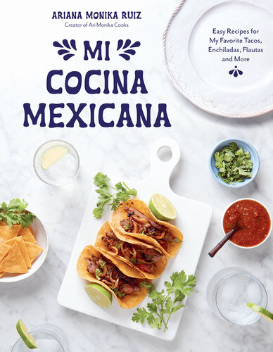 ﻿Mi Cocina Mexicana: دستور العمل های آسان برای تاکوهای مورد علاقه من، Enchiladas، Flautas و بیشتر