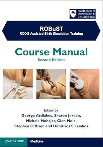 ﻿ROBuST: RCOG Assisted Birth Simulation Training: Course Manual