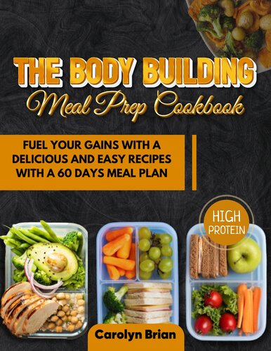 ﻿کتاب آشپزی آماده سازی وعده غذایی بدن: با یک برنامه غذایی 60 روزه دستاوردهای خود را با دستور العمل های خوشمزه و آسان سوخت کنید