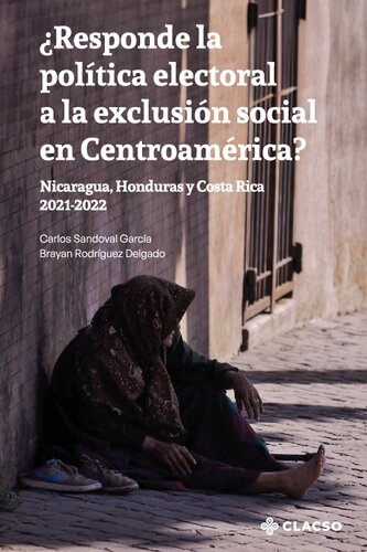 ﻿آیا سیاست انتخاباتی به محرومیت اجتماعی در آمریکای مرکزی پاسخ می دهد؟ نیکاراگوئه ، هندوراس و کاستاریکا 2021-2022