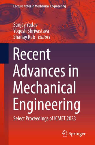 Recent Advances in Mechanical Engineering: Select Proceedings of ICMET 2023 (Lecture Notes in Mechanical Engineering)