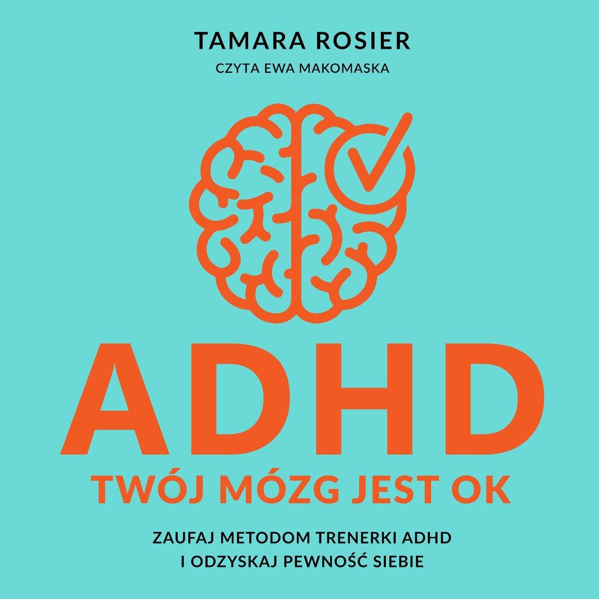 ﻿ADHD. مغزت خوبه به روش های یک مربی ADHD اعتماد کنید و اعتماد به نفس خود را بازیابید