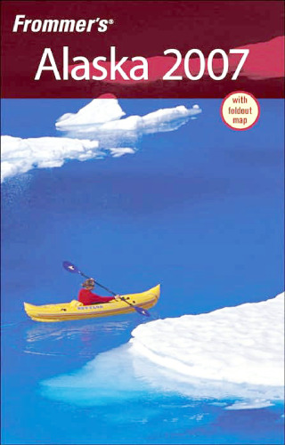 ﻿Frommer's Alaska 2007 (Frommer's Complete)