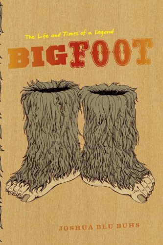 ﻿Bigfoot: The Life and Times of a Legend
