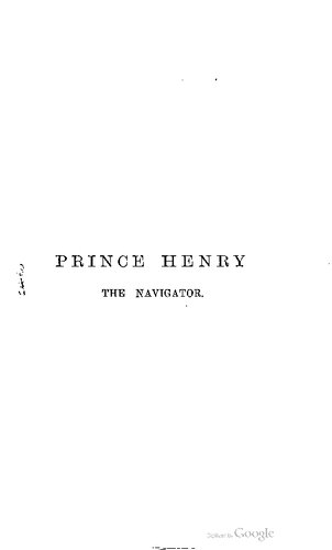 ﻿اکتشافات شاهزاده هنری دریانورد و نتایج آنها؛ روایتی از کشف بیش از نیمی از جهان در طی یک قرن از طریق دریا است