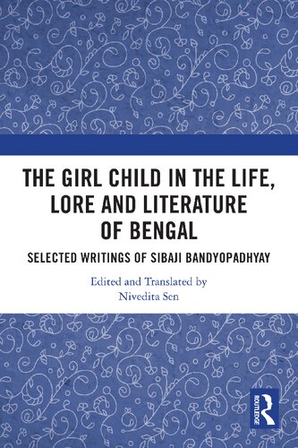 ﻿کودک دختر در زندگی، افسانه و ادبیات بنگال: برگزیده نوشته های سیباجی باندوپادهای