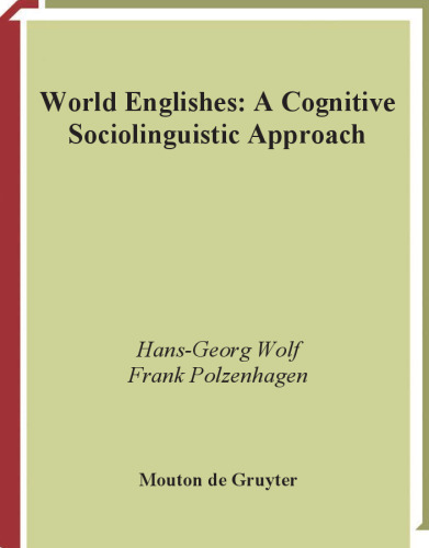 ﻿World Englishes: A Cognitive Socio-Linguistic Approach (کاربردهای زبان شناسی شناختی)