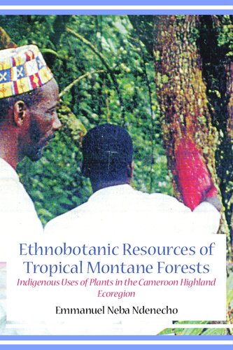 ﻿منابع اتنوبوتانی جنگل های گرمسیری مونتان: استفاده های بومی گیاهان در اکورهای ارتفاعات کامرون