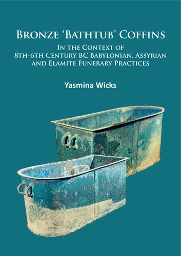 ﻿تابوت‌های «حمام» برنزی در چارچوب شیوه‌های تشییع جنازه بابلی، آشوری و ایلامی قرن هشتم تا ششم پیش از میلاد