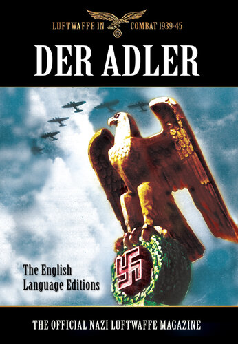 ﻿Der Adler: The Official Nazi Luftwaffe Magazine: The English Language Editions (Luftwaffe in Combat 1939–1945)