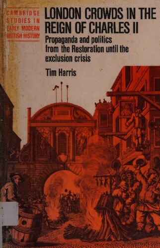 ﻿جمعیت لندن در سلطنت چارلز دوم. تبلیغات و سیاست از ترمیم تا بحران محرومیت