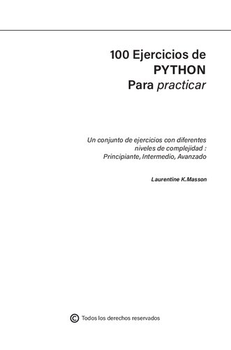 ﻿100 تمرین پایتون برای تمرین: مجموعه ای از تمرینات با سطوح مختلف پیچیدگی | مبتدی - متوسط ​​- پیشرفته | تمرینات... برای همه سطوح (نسخه اسپانیایی)