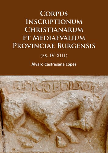 ﻿Corpus Inscriptionum Christianarum et Mediaevalium Provinciae Burgensis: (قرن IV-XIII)