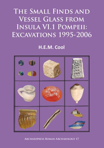 ﻿یافته‌های کوچک و شیشه کشتی از Insula VI.1 Pompeii: کاوش‌های 1995-2006