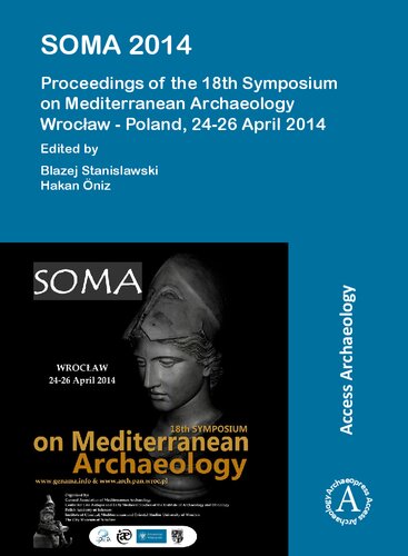 ﻿SOMA 2014. مجموعه مقالات هجدهمین سمپوزیوم در باستان شناسی مدیترانه: Wrocław - لهستان، 24-26 آوریل 2014