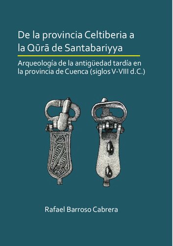 ﻿از استان سلتیبریا تا قره سانتاباریه: باستان شناسی اواخر دوران باستان در استان کوئنکا (قرن 5-8 پس از میلاد)