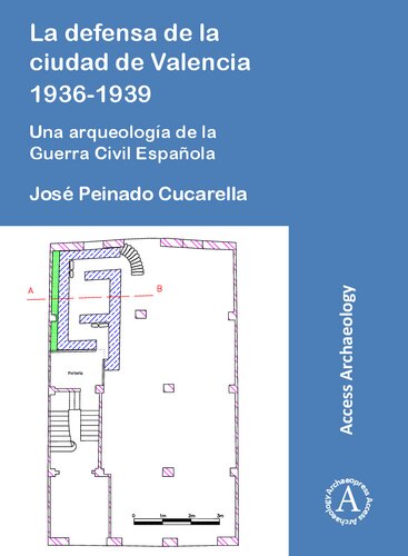 ﻿دفاع از شهر والنسیا 1936-1939: باستان شناسی جنگ داخلی اسپانیا