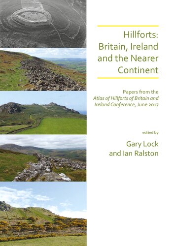 ﻿Hillforts: Britain, Ireland and the Nearer Continent: Papers from the Atlas of Hillforts of Britain and Ireland Conference, ژوئن 2017